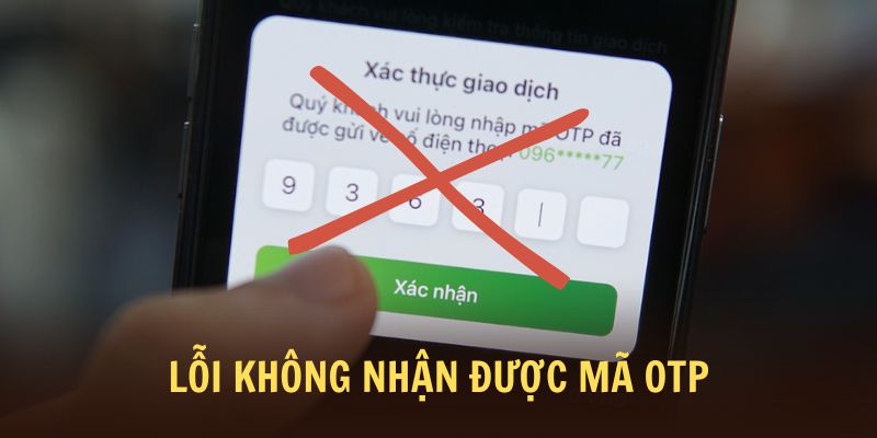 Không nhận được OTP đăng ký cũng là lỗi thường xuất hiện Sunwin